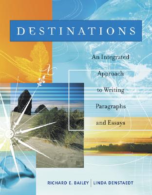 Destinations - Bailey, Richard E, and Denstaedt, Linda