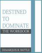 Destined to Dominate: The Workbook
