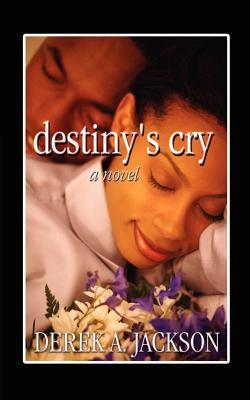 Destiny's Cry - Jackson, Derek A