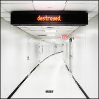 Destroyed - Moby