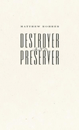 Destroyer and Preserver