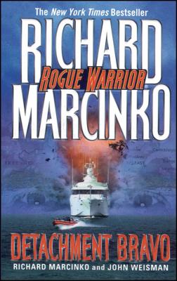 Detachment Bravo - Marcinko, Richard, and Weisman, John