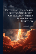 Detecting Near-Earth Objects Using Cross-Correlation with a Point Spread Function