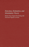 Detection, Estimation, and Modulation Theory: Radar-Sonar Signal Processing and Gaussian Signals in Noise