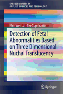 Detection of Fetal Abnormalities Based on Three Dimensional Nuchal Translucency