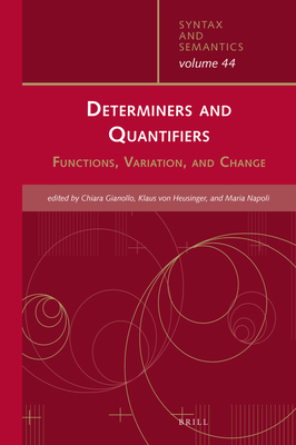 Determiners and Quantifiers: Functions, Variation, and Change - Gianollo, Chiara, and Von Heusinger, Klaus, and Napoli, Maria