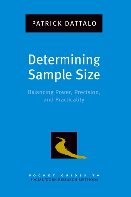 Determining Sample Size: Balancing Power, Precision, and Practicality - Dattalo, Patrick
