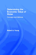 Determining the Economic Value of Water: Concepts and Methods