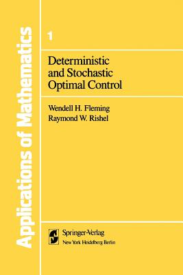 Deterministic and Stochastic Optimal Control - Fleming, Wendell H, and Rishel, Raymond W