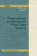 Deterministic and Stochastic Time-Delay Systems