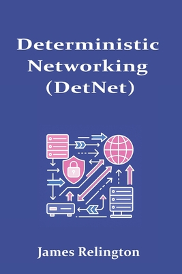 Deterministic Networking (DetNet) - Relington, James