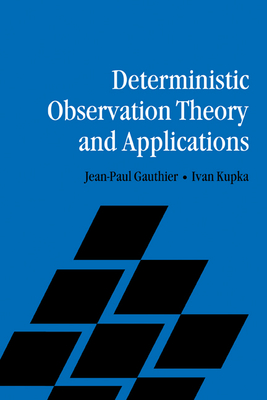 Deterministic Observation Theory and Applications - Gauthier, Jean-Paul, and Kupka, Ivan
