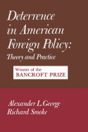 Deterrence in American Foreign Policy: Theory and Practice