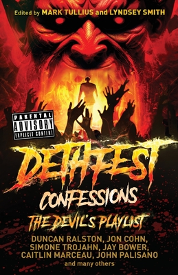 Dethfest Confessions: The Devil's Playlist - Ralston, Duncan, and Trojahn, Simone, and Bower, Jay