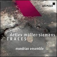 Detlev M�ller-Siemens: Traces - Mondrian Ensemble Basel