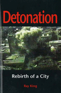 Detonation: Rebirth of a City