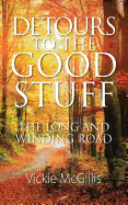 Detours to the Good Stuff: The Long and Winding Road