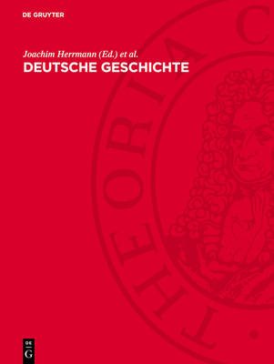 Deutsche Geschichte: In 10 Kapiteln - Herrmann, Joachim (Editor), and Brensig, Manfred (Editor), and  ern�, Jochen (Editor)