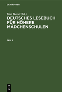 Deutsches Lesebuch F?r H�here M?dchenschulen. Teil 2