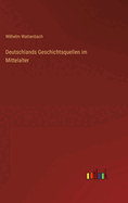 Deutschlands Geschichtsquellen im Mittelalter