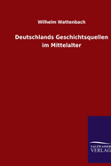 Deutschlands Geschichtsquellen Im Mittelalter