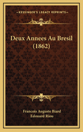 Deux Annees Au Bresil (1862)