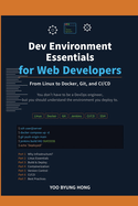 Dev Environment Essentials for Web Developers: From Linux to Docker, Git, and CI/CD - A Practical Setup Guide