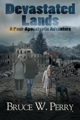 Devastated Lands: A Post-Apocalyptic Adventure - Perry, Bruce W