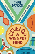 Develop a Winner's Mind: A Mindset Guide for Every Young Sports Player