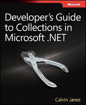 Developer's Guide to Collections in Microsoft .NET - Janes, Calvin