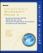 Developer's Guide to Microsoft Prism 4: Building Modular MVVM Applications Using Windows Presentation Foundation and Microsoft Silverlight - Brumfield, Bob, and Cox, Geoff, and Hill, David
