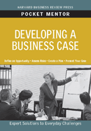 Developing a Business Case: Expert Solutions to Everyday Challenges