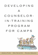 Developing a Counselor-In-Training Program for Camps - Furie, Jessica, and Nicastro, Eric, and Saslove, Rachel
