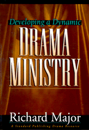 Developing a Dynamic Drama Ministry - Major, Richard, and Caldwell, Lise (Editor)