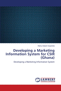 Developing a Marketing Information System for CSIR (Ghana)