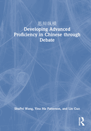 Developing Advanced Proficiency in Chinese through Debate