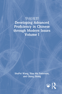 Developing Advanced Proficiency in Chinese Through Modern Issues Volume I