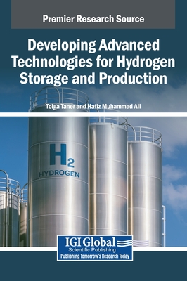 Developing Advanced Technologies for Hydrogen Storage and Production - Taner, Tolga (Editor), and Ali, Hafiz Muhammad (Editor)