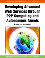 Developing Advanced Web Services Through P2P Computing and Autonomous Agents: Trends and Innovations