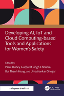 Developing AI, IoT and Cloud Computing-based Tools and Applications for Women's Safety