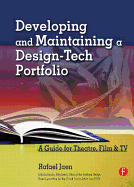 Developing and Maintaining a Design-Tech Portfolio: A Guide for Theatre, Film, &tv