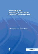 Developing and Managing a Successful Payment Cards Business
