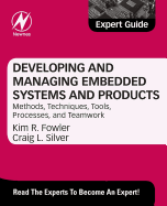 Developing and Managing Embedded Systems and Products: Methods, Techniques, Tools, Processes, and Teamwork