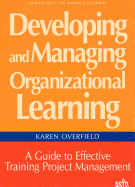 Developing and Managing Organizational Learning: A Guide to Effective Project Management