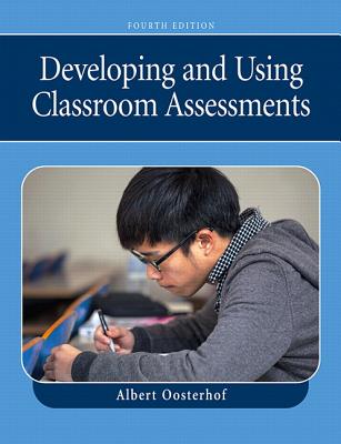 Developing and Using Classroom Assessments - Oosterhof, Albert