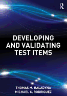 Developing and Validating Test Items