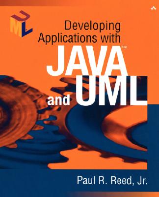 Developing Applications with Java� and UML - Reed, Paul R Jr