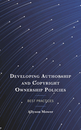 Developing Authorship and Copyright Ownership Policies: Best Practices