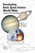 Developing Basic Space Science World-Wide: A Decade of UN/ESA Workshops
