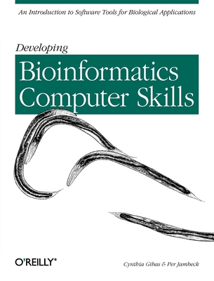 Developing Bioinformatics Computer Skills - Gibas, Cynthia, and Jambeck, Per